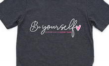 Load image into Gallery viewer, Be Yourself Everyone Else Is Taken T-Shirt