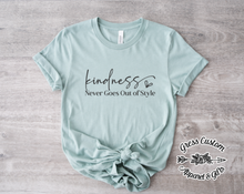 Load image into Gallery viewer, Kindness Never Goes Out Of Style T-Shirt