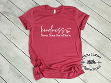 Load image into Gallery viewer, Kindness Never Goes Out Of Style T-Shirt