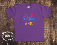 Load image into Gallery viewer, Be Silly Be Honest Be Kind, Toddler or Youth Tee, Baby Bodysuit