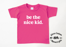 Load image into Gallery viewer, Be The Nice Kid Toddler or Youth Tee