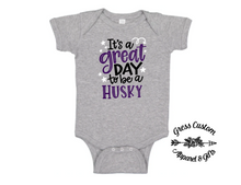 Load image into Gallery viewer, It's A Great Day To Be A Husky (Toddler or Youth Tee, Baby Bodysuit)