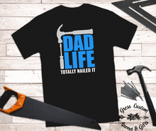 Load image into Gallery viewer, Dad Life Nailed It T-Shirt With Tools