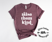 Load image into Gallery viewer, Raise Them Kind T-Shirt (Adult)
