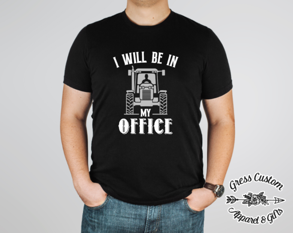 I Will Be In My Office Farming Shirt (Adult)