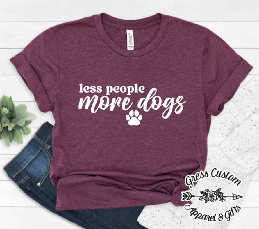 Less People More Dogs T-Shirt (Change to Any Animal)