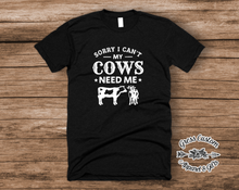 Load image into Gallery viewer, Sorry I Can&#39;t My Cow Needs Me Farming Shirt (Adult)
