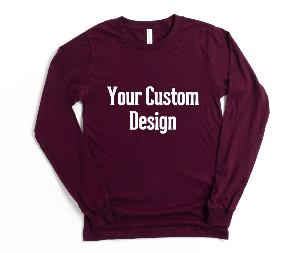 Custom Long Sleeve T-Shirt Design - Misc. or Custom Designs, All Sizes