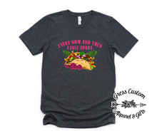 Load image into Gallery viewer, Every Now And Then I Fall Apart Taco T-Shirt (Adult)
