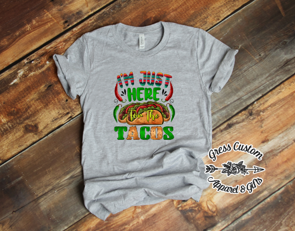 I'm Just Here For The Tacos T-Shirt (Youth and Adult)