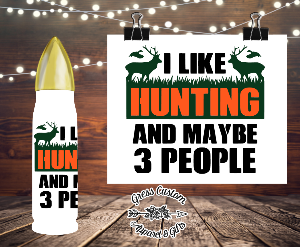 I Like Hunting and Maybe Three People 32 oz Sublimation Bullet Thermos, Hunting Gift