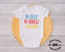 Load image into Gallery viewer, Be Silly Be Honest Be Kind, Toddler or Youth Tee, Baby Bodysuit
