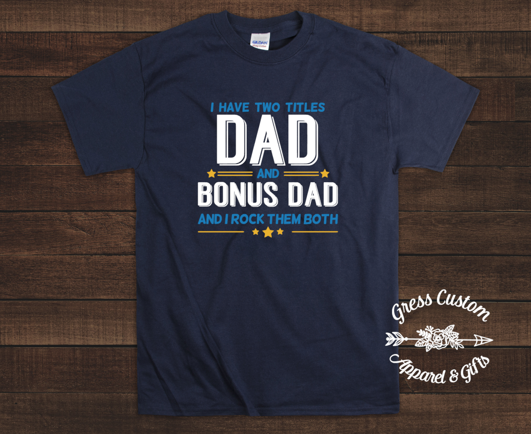 Dad And Bonus Dad T-Shirt