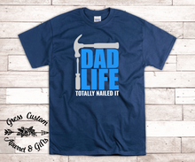 Load image into Gallery viewer, Dad Life Nailed It T-Shirt With Tools
